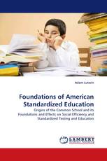 Foundations of American Standardized Education