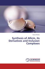 Synthesis of Allicin, its Derivatives and Inclusion Complexes