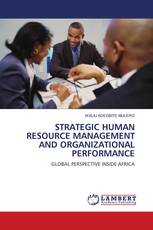 STRATEGIC HUMAN RESOURCE MANAGEMENT AND ORGANIZATIONAL PERFORMANCE