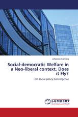 Social-democratic Welfare in a Neo-liberal context, Does it Fly?