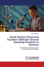 Saudi Science Preservice Teachers' Attitude Toward Teaching Practices in Sciences