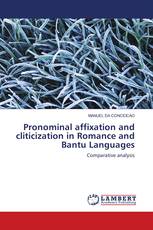 Pronominal affixation and cliticization in Romance and Bantu Languages