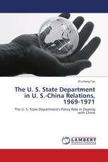 The U. S. State Department in U. S.-China Relations, 1969-1971