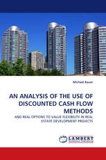 AN ANALYSIS OF THE USE OF DISCOUNTED CASH FLOW METHODS