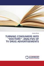 TURNING CONSUMERS INTO “DOCTORS”: ANALYSIS OF TV DRUG ADVERTISEMENTS