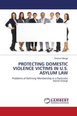 PROTECTING DOMESTIC VIOLENCE VICTIMS IN U.S. ASYLUM LAW