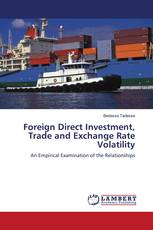 Foreign Direct Investment, Trade and Exchange Rate Volatility