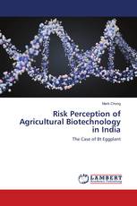 Risk Perception of Agricultural Biotechnology in India