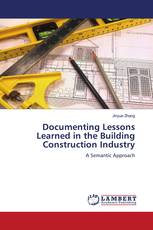 Documenting Lessons Learned in the Building Construction Industry