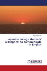 Japanese college students' willingness to communicate in English