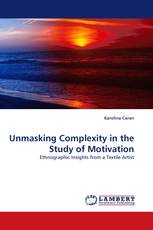 Unmasking Complexity in the Study of Motivation