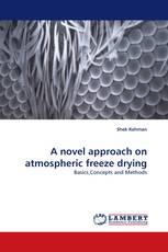 A novel approach on atmospheric freeze drying