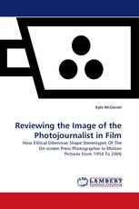 Reviewing the Image of the Photojournalist in Film