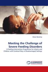 Meeting the Challenge of Severe Feeding Disorders