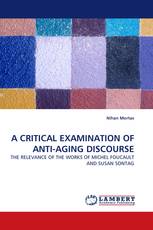 A CRITICAL EXAMINATION OF ANTI-AGING DISCOURSE