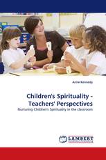 Children''s Spirituality - Teachers'' Perspectives