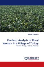 Feminist Analysis of Rural Woman in a Village of Turkey