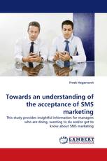 Towards an understanding of the acceptance of SMS marketing