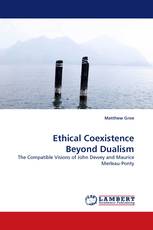 Ethical Coexistence Beyond Dualism
