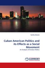 Cuban American Politics and its Effects as a Social Movement