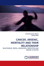 CANCER, ARSENIC, MORTALITY AND THEIR RELATIONSHIP