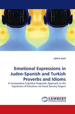 Emotional Expressions in Judeo-Spanish and Turkish Proverbs and Idioms