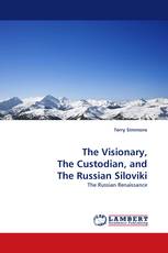 The Visionary, The Custodian, and The Russian Siloviki