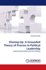 Shoring-Up: A Grounded Theory of Process in Political Leadership