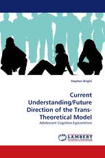 Current Understanding/Future Direction of the Trans-Theoretical Model