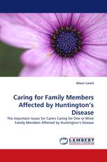 Caring for Family Members Affected by Huntington''s Disease