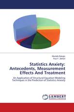 Statistics Anxiety: Antecedents, Measurement Effects And Treatment