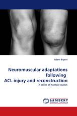 Neuromuscular adaptations following  ACL injury and reconstruction