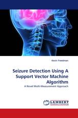 Seizure Detection Using A Support Vector Machine Algorithm