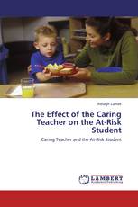 The Effect of the Caring Teacher on the At-Risk Student