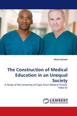 The Construction of Medical Education in an Unequal Society