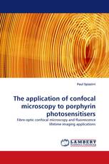 The application of confocal microscopy to porphyrin photosensitisers