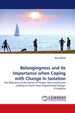 Belongingness and its Importance when Coping with Change in Isolation
