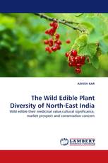 The Wild Edible Plant Diversity of North-East India