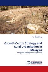 Growth Centre Strategy and Rural Urbanisation in Malaysia