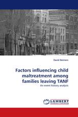 Factors influencing child maltreatment among families leaving TANF
