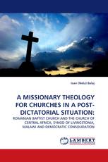 A MISSIONARY THEOLOGY FOR CHURCHES IN A POST-DICTATORIAL SITUATION: