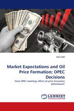 Market Expectations and Oil Price Formation; OPEC Decisions