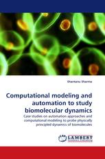 Computational modeling and automation to study biomolecular dynamics