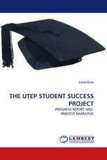 THE UTEP STUDENT SUCCESS PROJECT