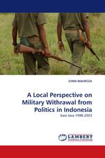 A Local Perspective on Military Withrawal from Politics in Indonesia