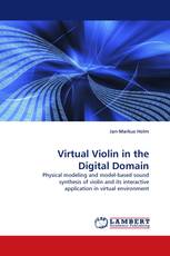 Virtual Violin in the Digital Domain