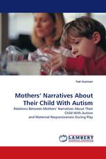 Mothers'' Narratives About Their Child With Autism