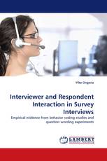 Interviewer and Respondent Interaction in Survey Interviews