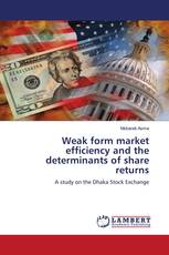 Weak form market efficiency and the determinants of share returns