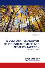 A COMPARATIVE ANALYSIS OF INDUSTRIAL TIMBERLAND PROPERTY TAXATION